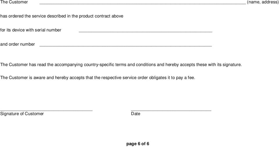 terms and conditions and hereby accepts these with its signature.