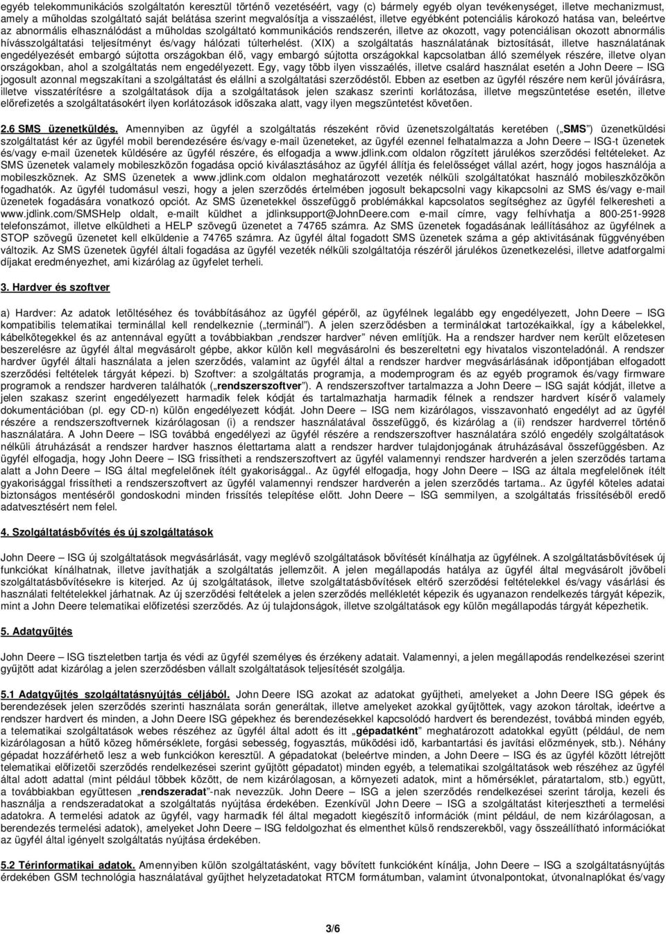 abnormális hívásszolgáltatási teljesítményt és/vagy hálózati túlterhelést.