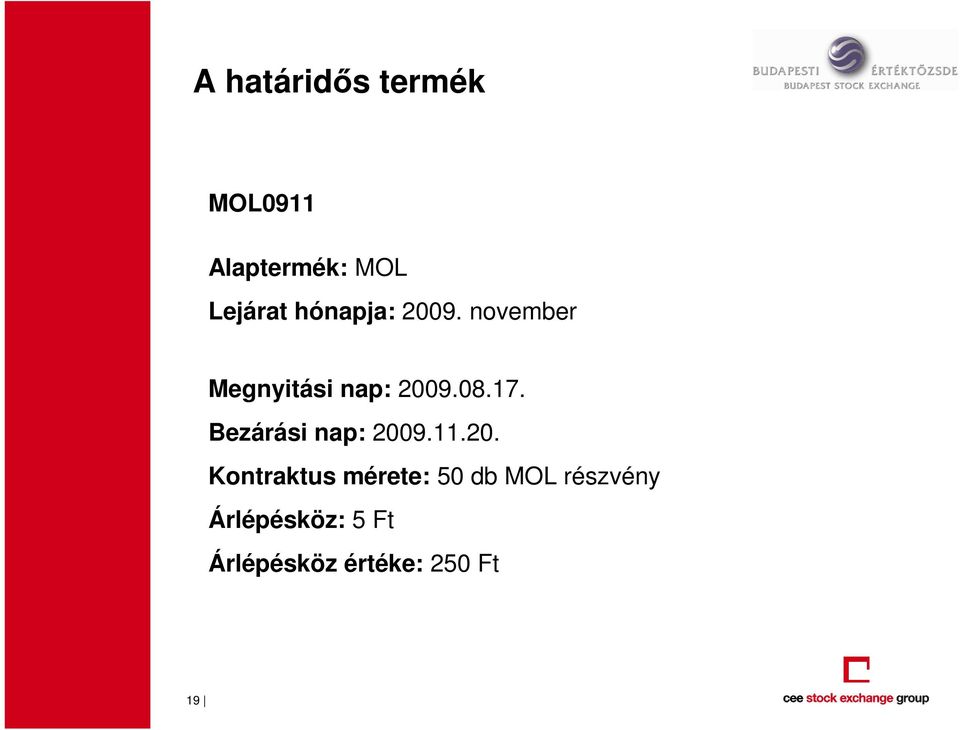 Bezárási nap: 200