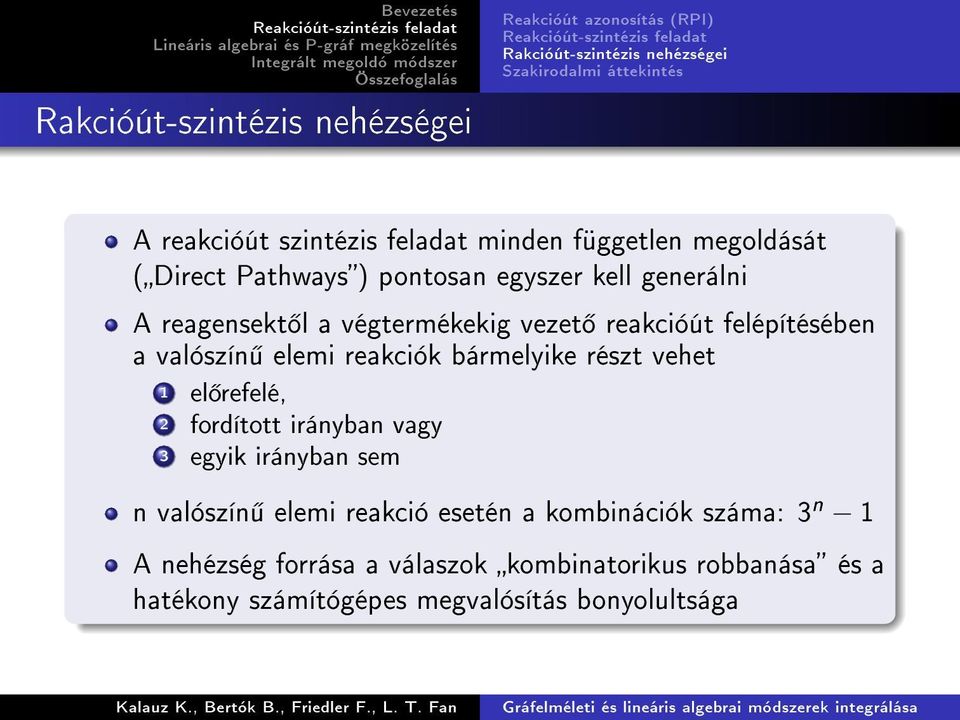 felépítésében a valószín elemi reakciók bármelyike részt vehet 1 el refelé, 2 fordított irányban vagy 3 egyik irányban sem n valószín