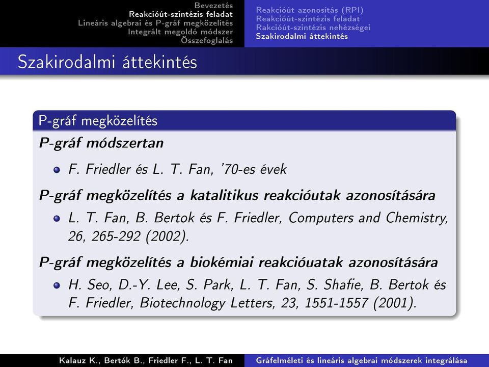 Bertok és F. Friedler, Computers and Chemistry, 26, 265-292 (2002).