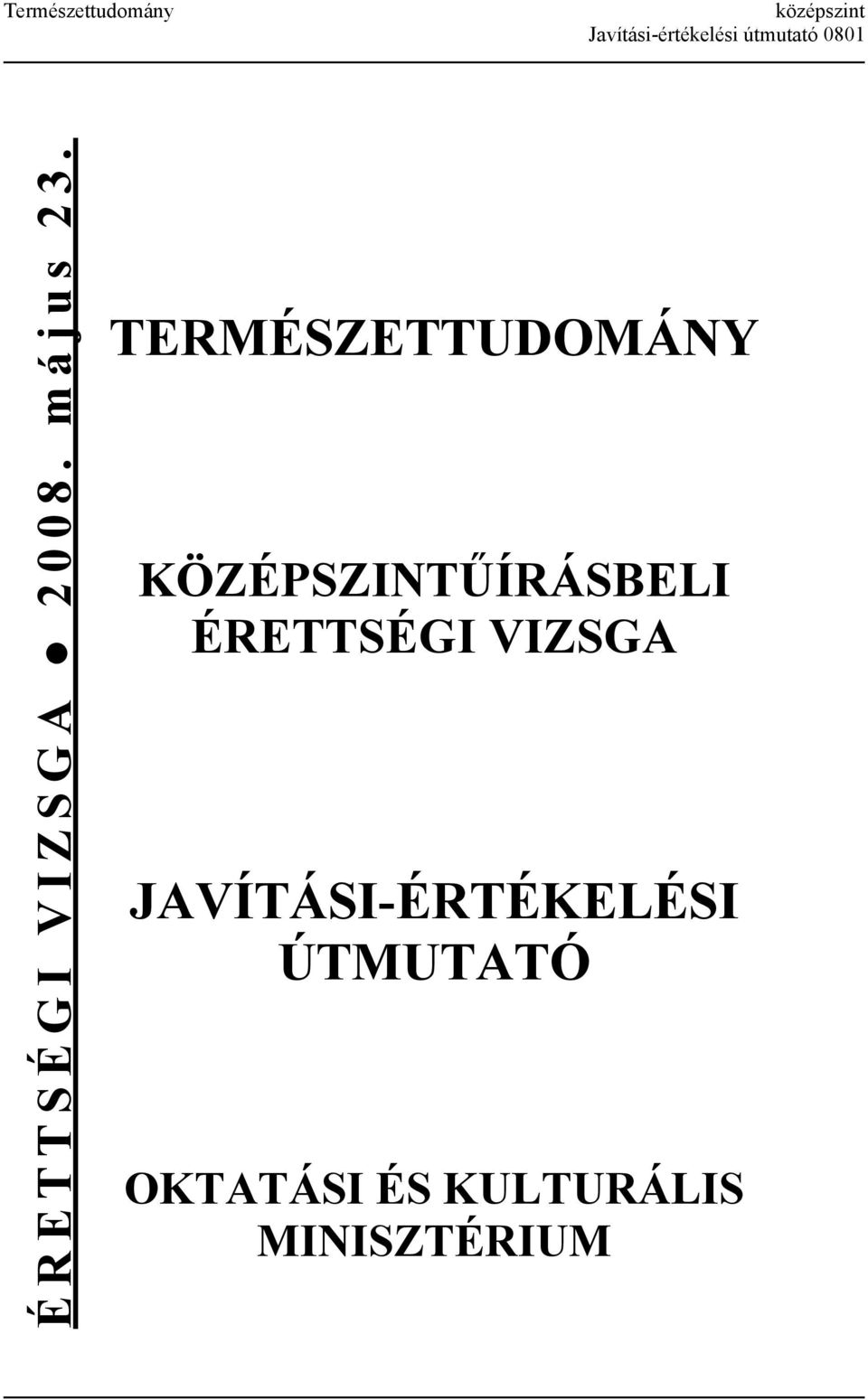 TERMÉSZETTUDOMÁNY KÖZÉPSZINTŰÍRÁSBELI