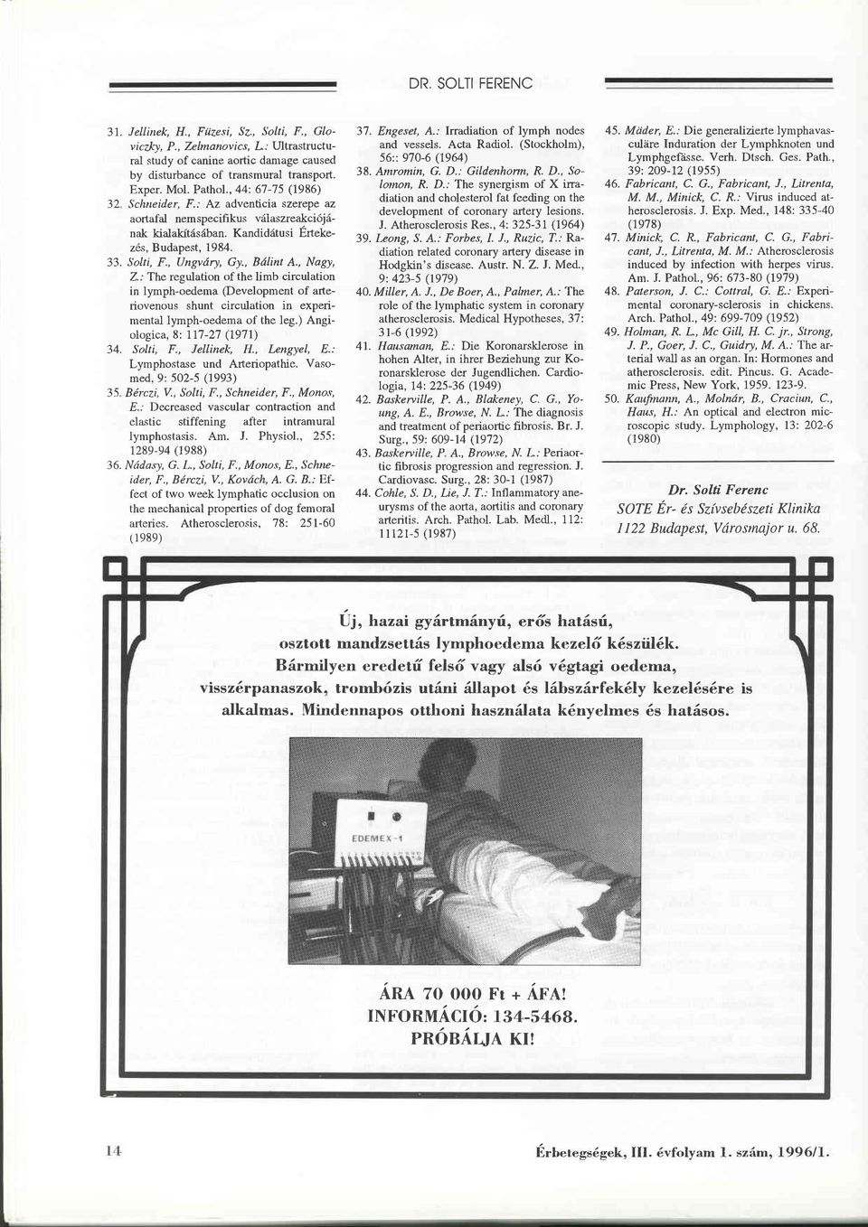 , Bdlint A., Nagy, Z.: The regulation ofthe limb circulation in lymph-oedema (Development of arteriovenous shunt circulation in experimental lymph-oedema of the leg.