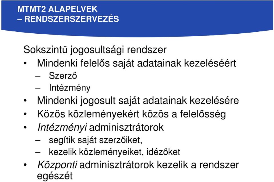 kezelésére Közös közleményekért közös a felelősség Intézményi adminisztrátorok segítik