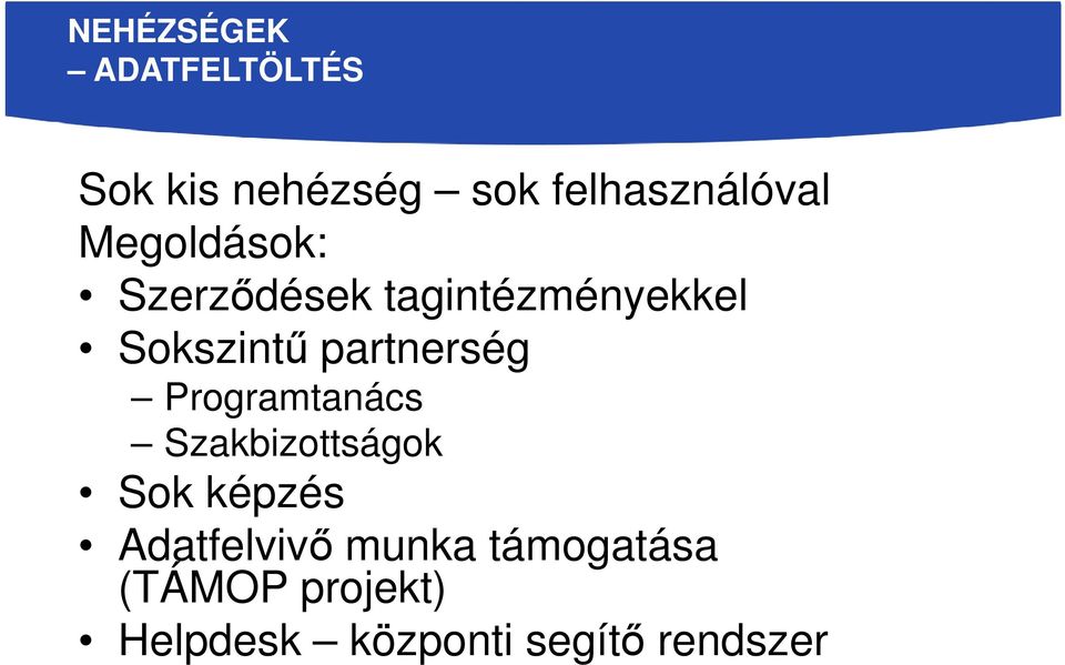 partnerség Programtanács Szakbizottságok Sok képzés