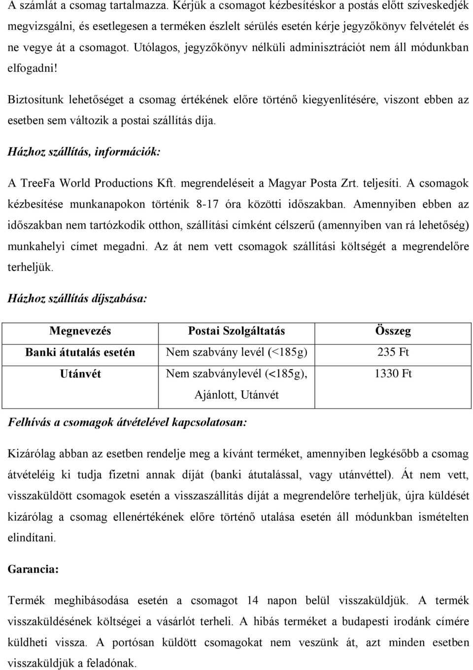 Utólagos, jegyzőkönyv nélküli adminisztrációt nem áll módunkban elfogadni!