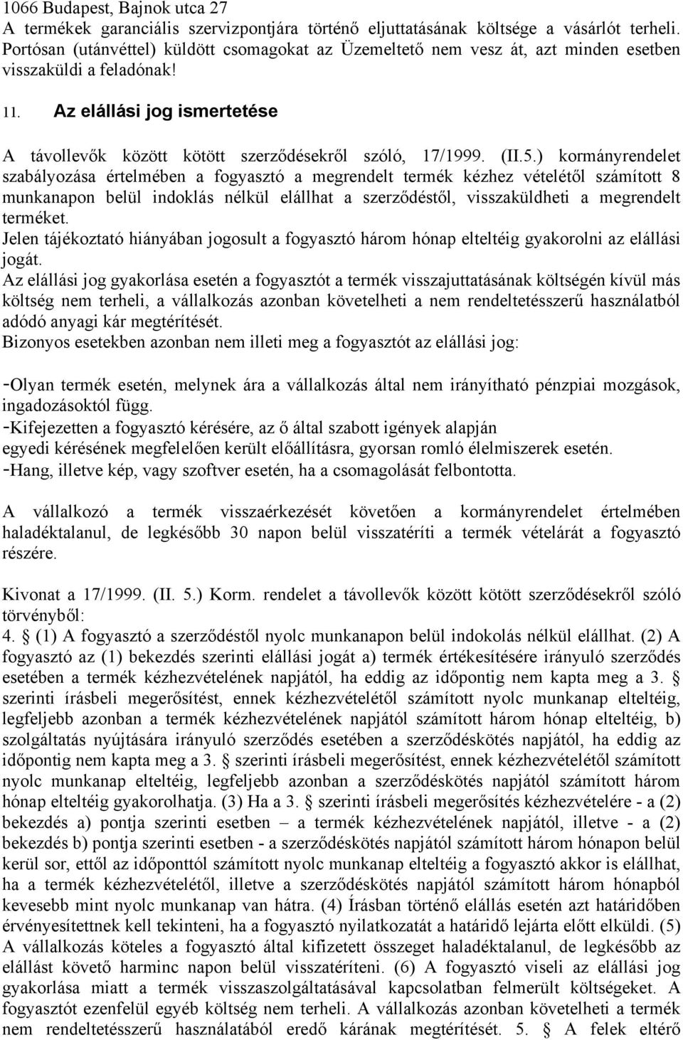 Az elállási jog ismertetése A távollevők között kötött szerződésekről szóló, 17/1999. (II.5.