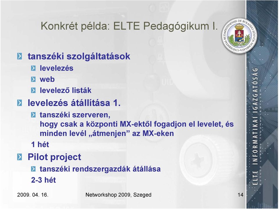 tanszéki szerveren, hogy csak a központi MX-ektől fogadjon el levelet, és minden