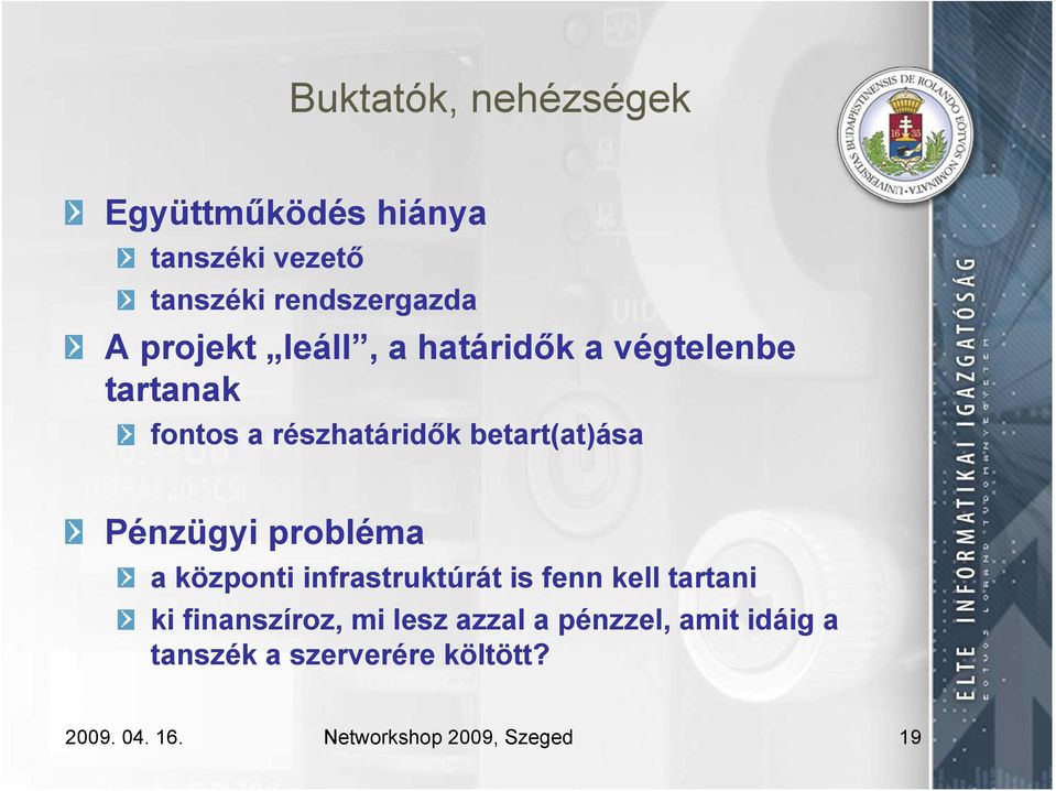Pénzügyi probléma a központi infrastruktúrát is fenn kell tartani ki finanszíroz, mi lesz