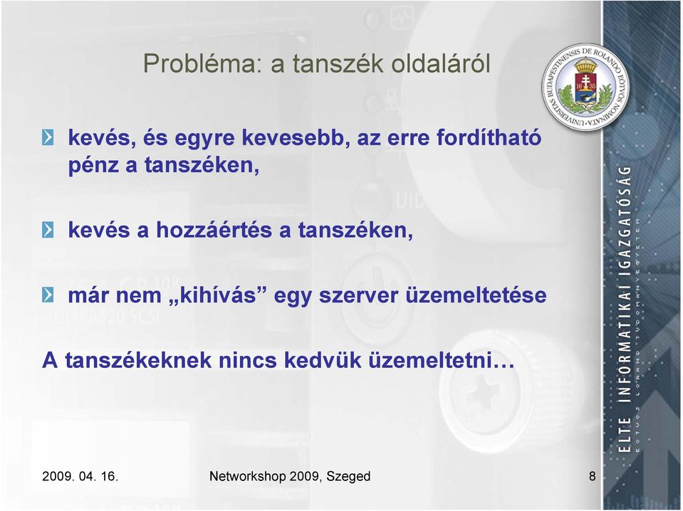 tanszéken, már nem kihívás egy szerver üzemeltetése A