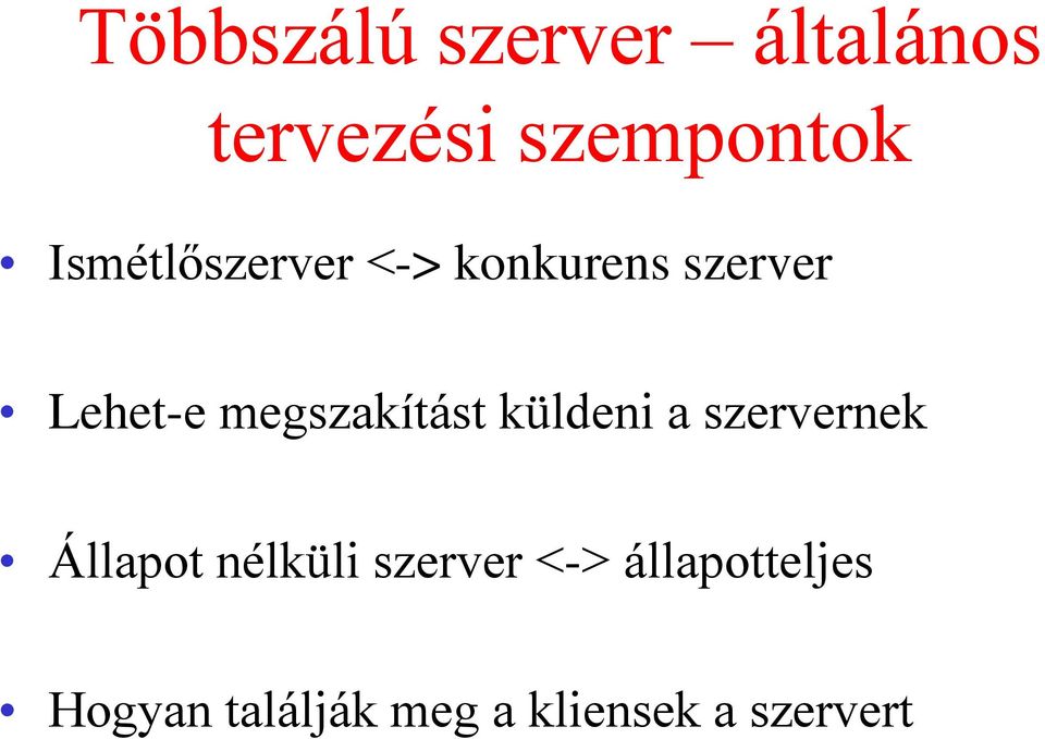 megszakítást küldeni a szervernek Állapot nélküli