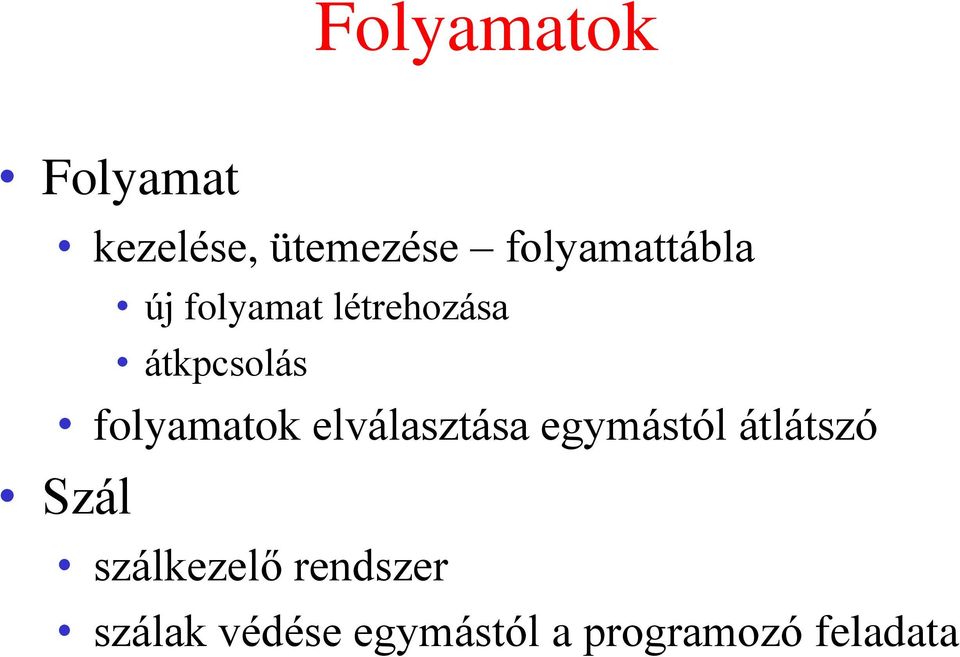 folyamatok elválasztása egymástól átlátszó Szál