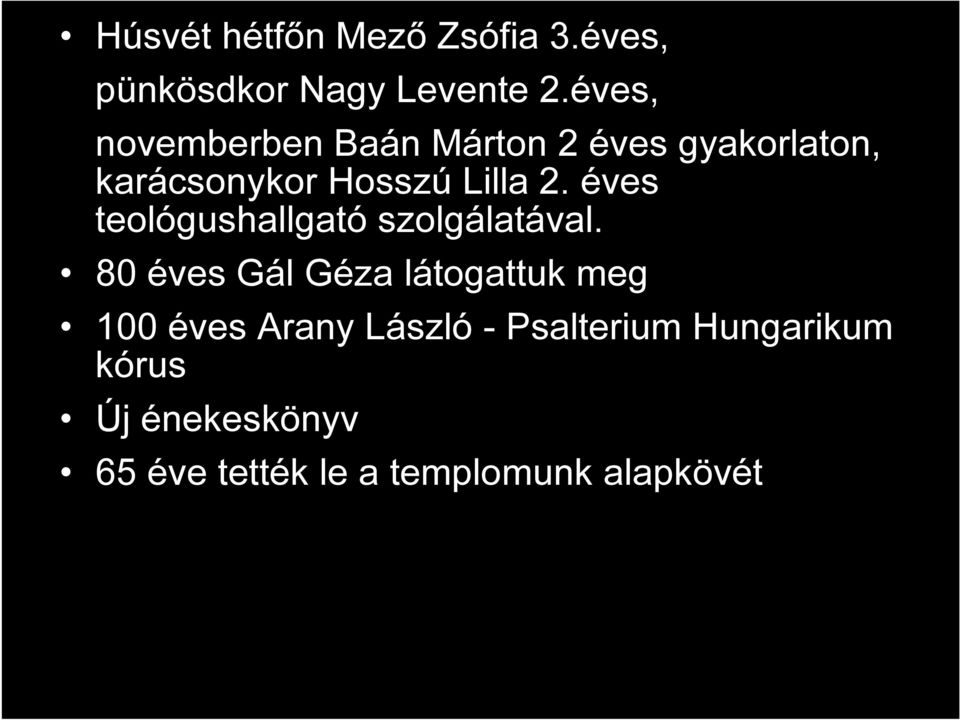 éves teológushallgató szolgálatával.