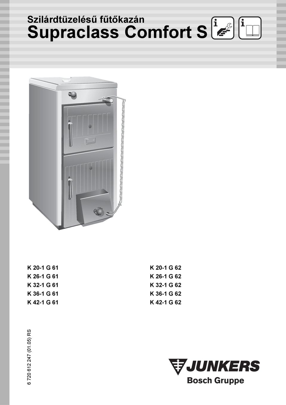 Supraclass Comfort S. Szilárdtüzelésű fűtőkazán K 20-1 G 62 K 26-1 G 62 K  32-1 G 62 K 36-1 G 62 K 42-1 G 62 - PDF Free Download