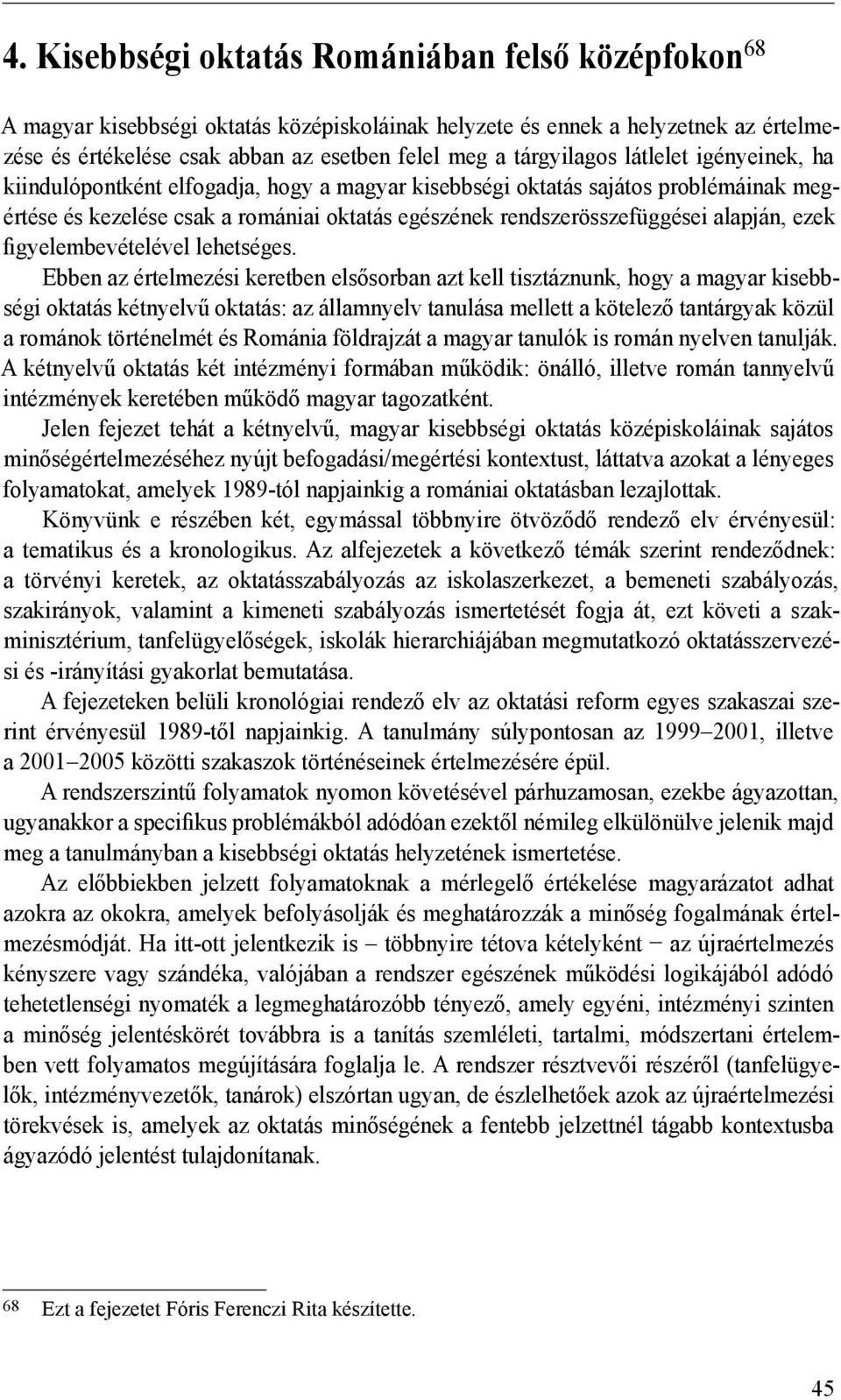 alapján, ezek figyelembevételével lehetséges.