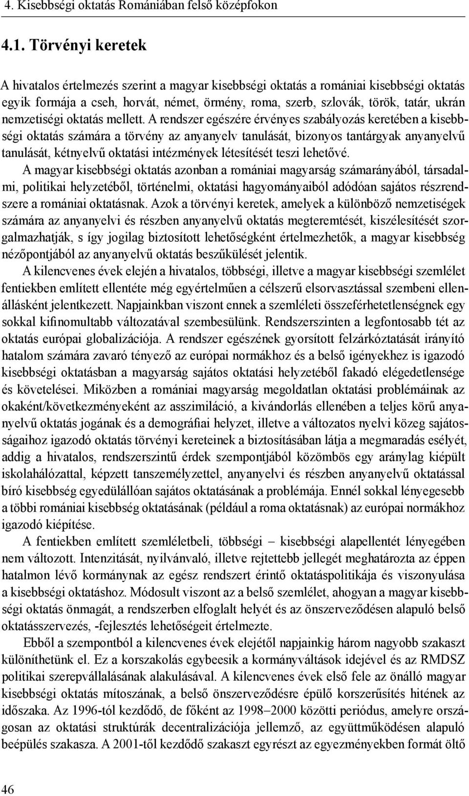 nemzetiségi oktatás mellett.