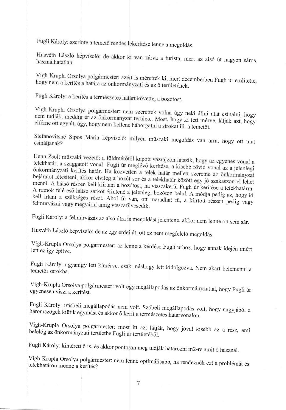 :" rornok fel6 kell irtani 2 felmurv6zni v tsszcrr KeI Kllnant a o,ozpjlst,.ha.visszakenil Fugli rir k.erit6se a atelelchatima. LeteKnalaffa. drinrrend J-;.r."r.g b;;; beliil.