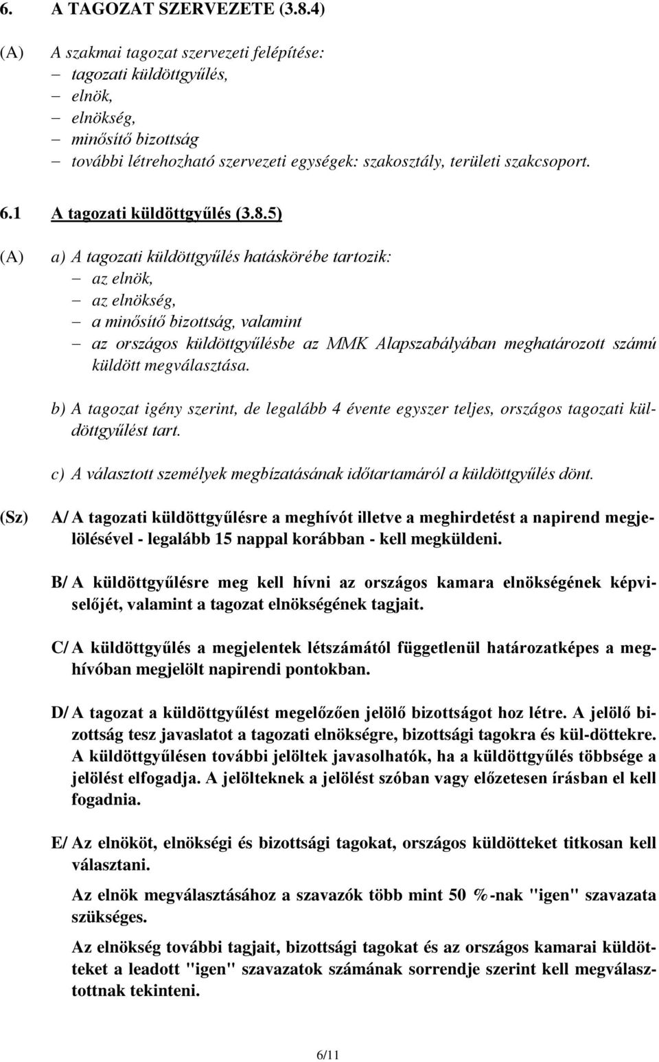 1 A tagozati küldöttgyűlés (3.8.