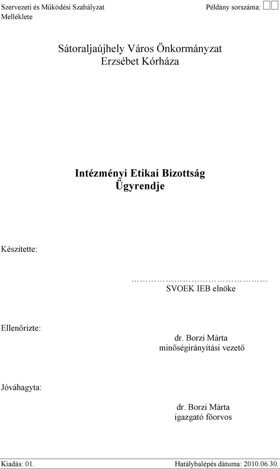 Készítette: SVOEK IEB elnöke Ellenőrizte: dr.