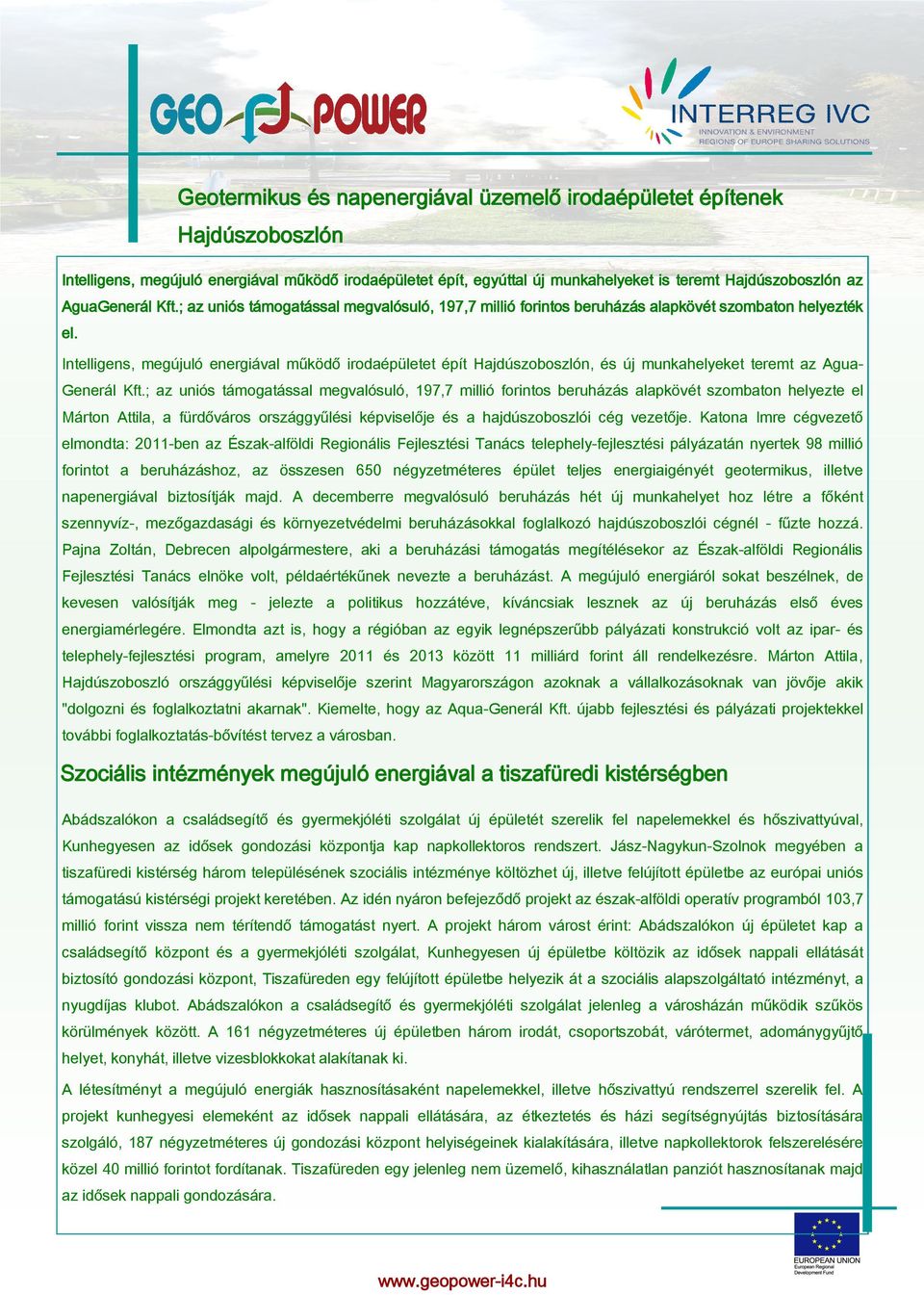 Intelligens, megújuló energiával működő irodaépületet épít Hajdúszoboszlón, és új munkahelyeket teremt az Agua- Generál Kft.