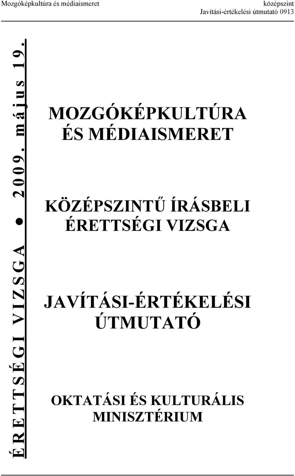 MOZGÓKÉPKULTÚRA ÉS MÉDIAISMERET KÖZÉPSZINTŰ ÍRÁSBELI