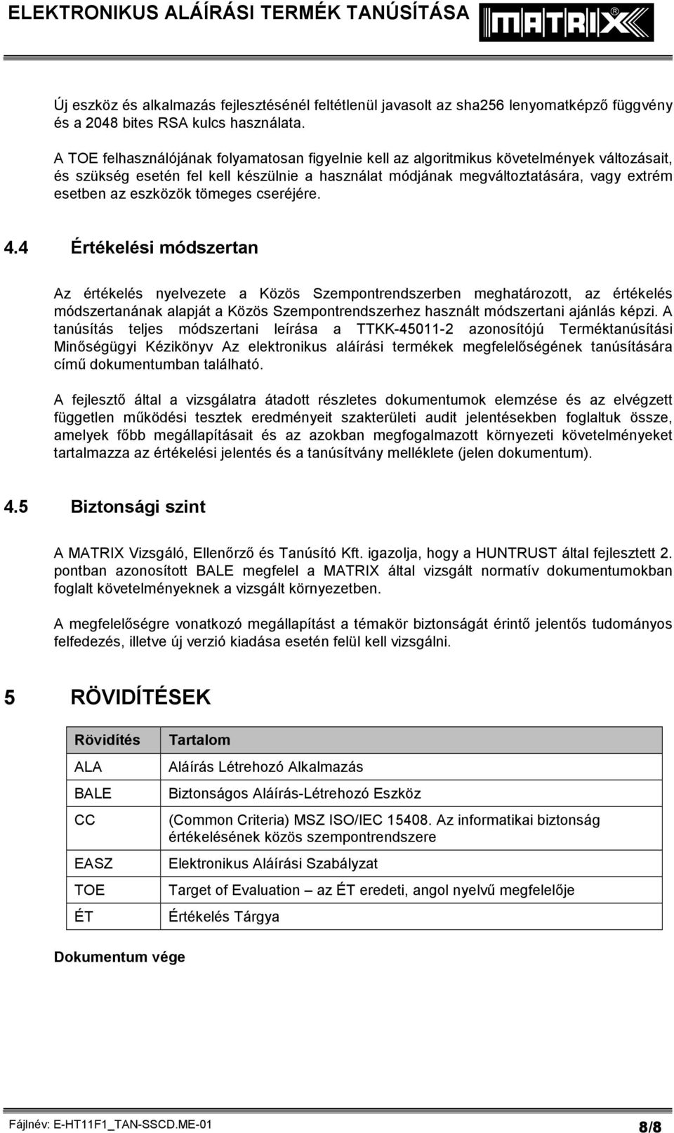 eszközök tömeges cseréjére. 4.