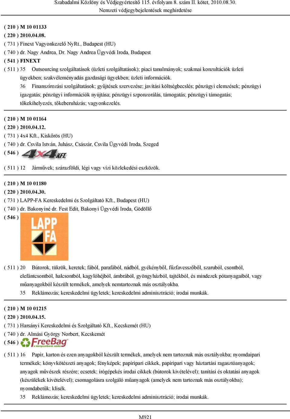ügyekben; üzleti információk.