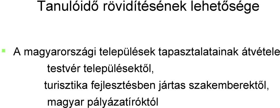 átvétele testvér településektől, turisztika