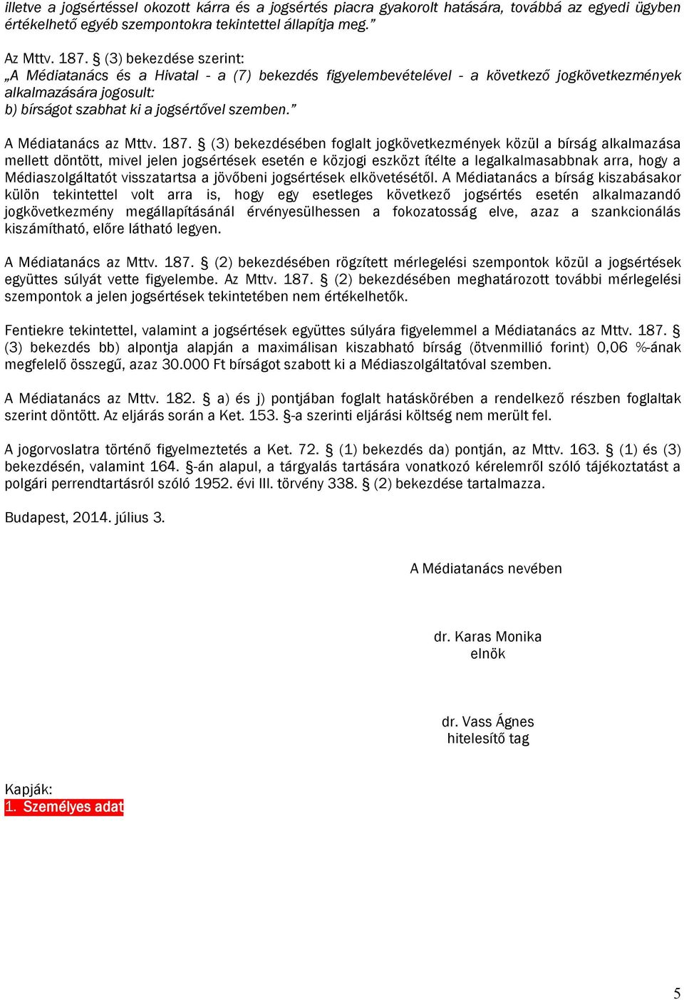 A Médiatanács az Mttv. 187.