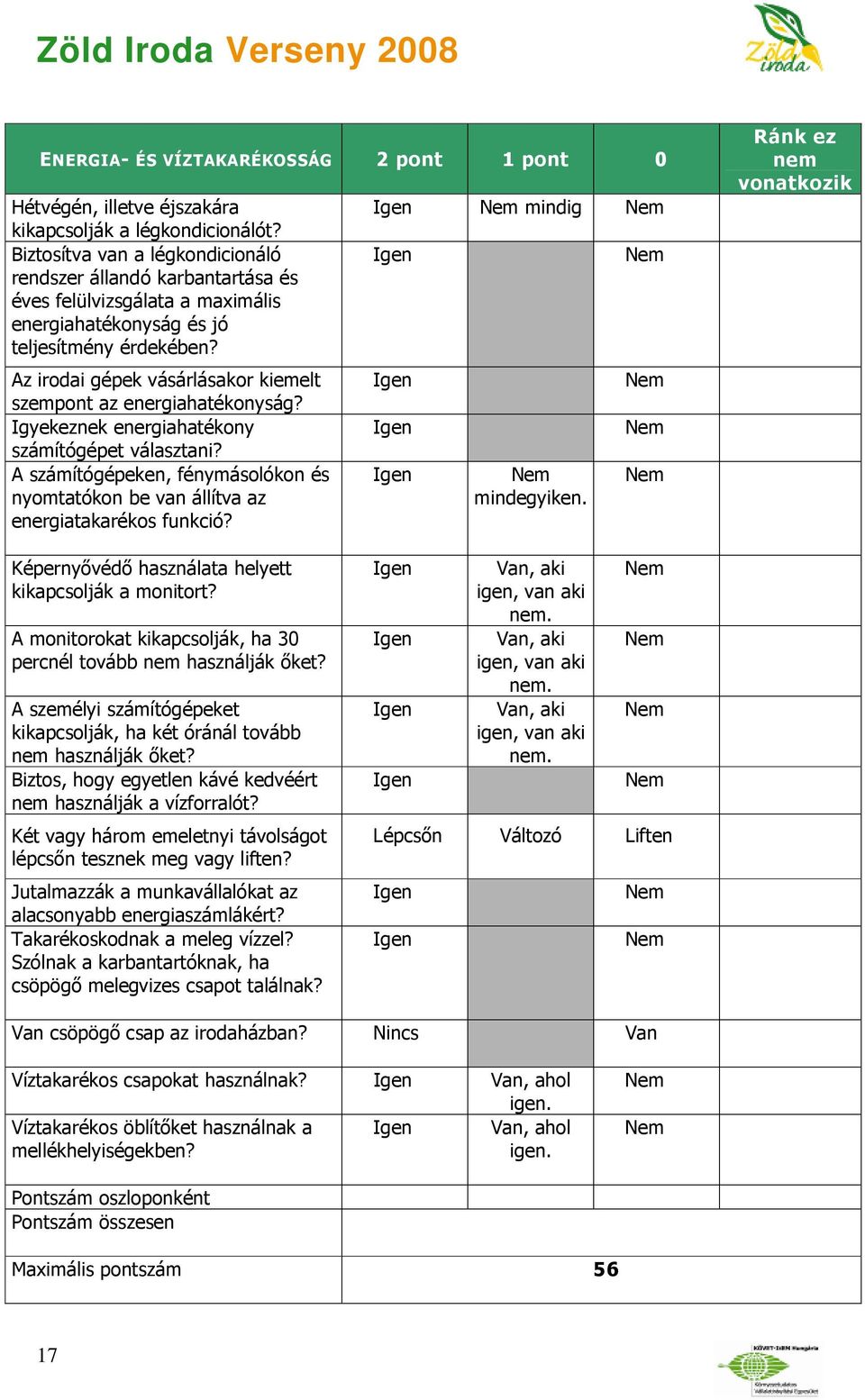 Az irodai gépek vásárlásakor kiemelt szempont az energiahatékonyság? Igyekeznek energiahatékony számítógépet választani?