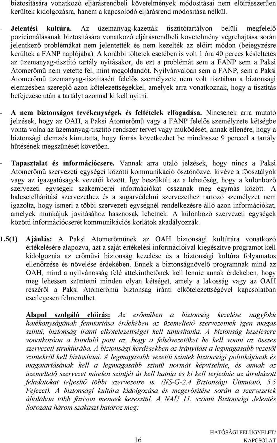 az előírt módon (bejegyzésre kerültek a FANP naplójába).