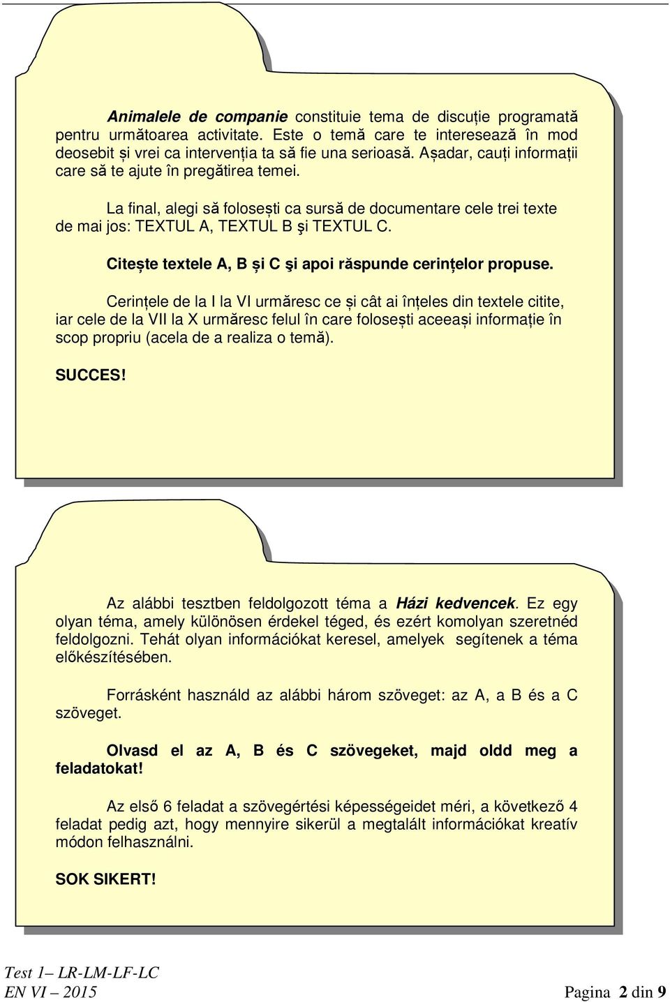 Citește textele A, B și C şi apoi răspunde cerințelor propuse.