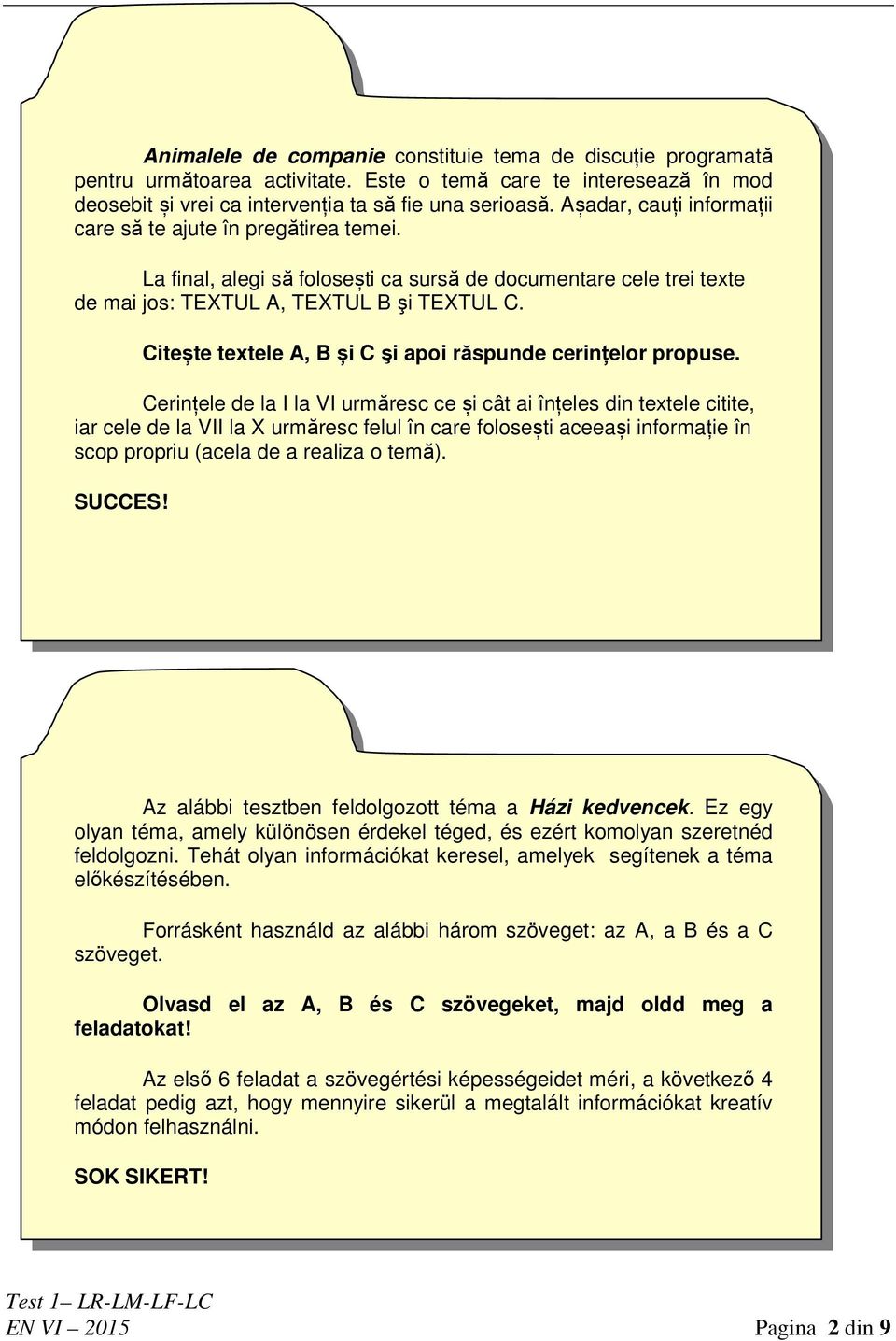 Citește textele A, B și C şi apoi răspunde cerințelor propuse.