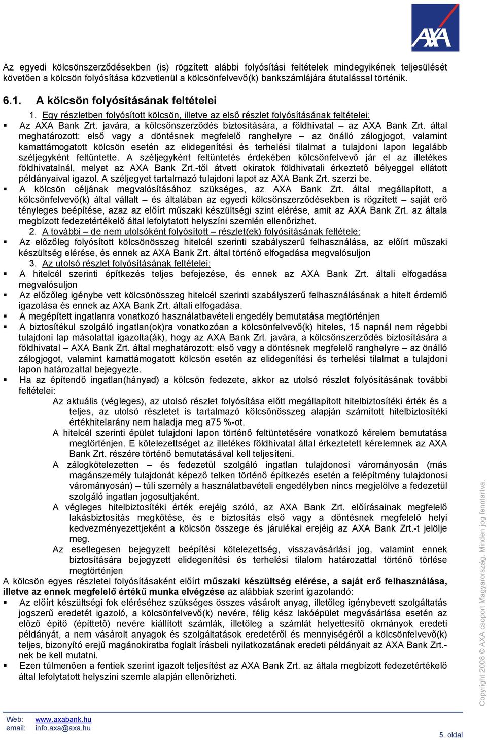 javára, a kölcsönszerződés biztosítására, a földhivatal az AXA Bank Zrt.