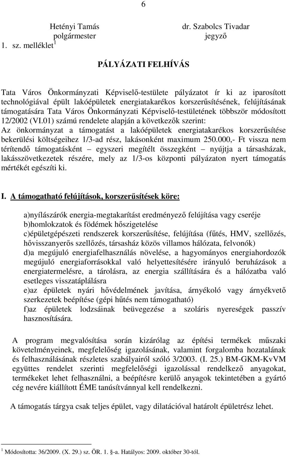 felújításának támogatására Tata Város Önkormányzati Képviselő-testületének többször módosított 12/2002 (VI.
