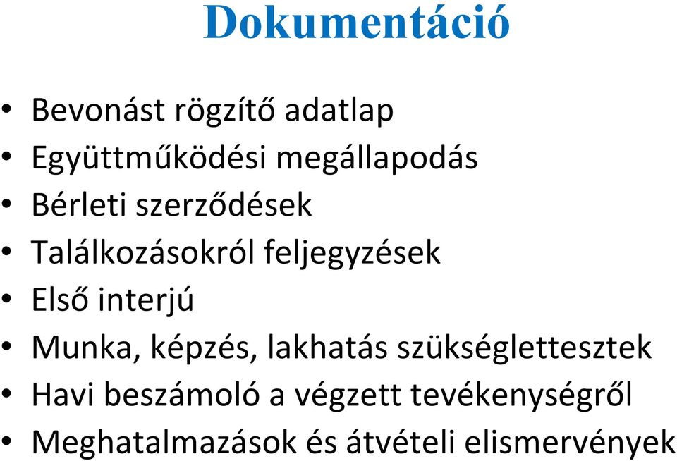 Első interjú Munka, képzés, lakhatás szükséglettesztek Havi