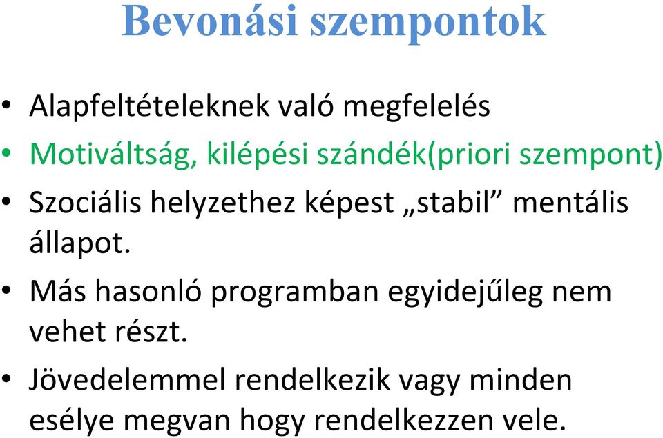 mentális állapot. Más hasonlóprogramban egyidejűleg nem vehet részt.