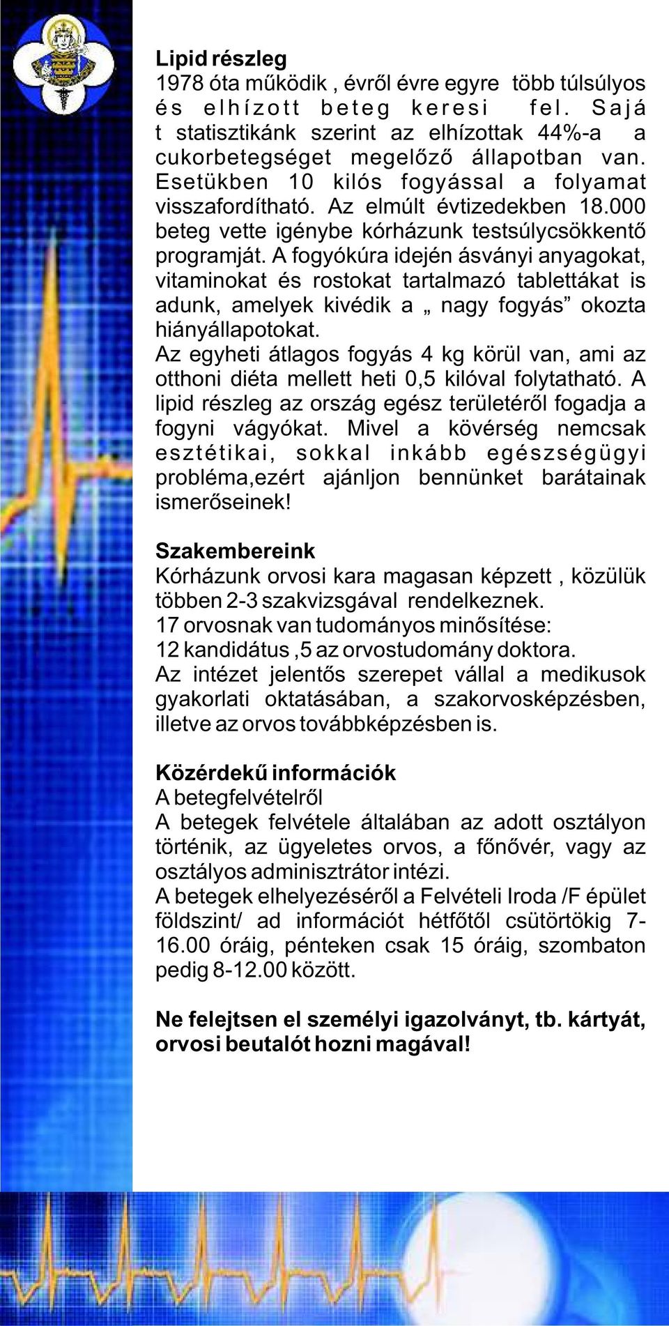 000 beteg vette igénybe kórházunk testsúlycsökkentõ programját.