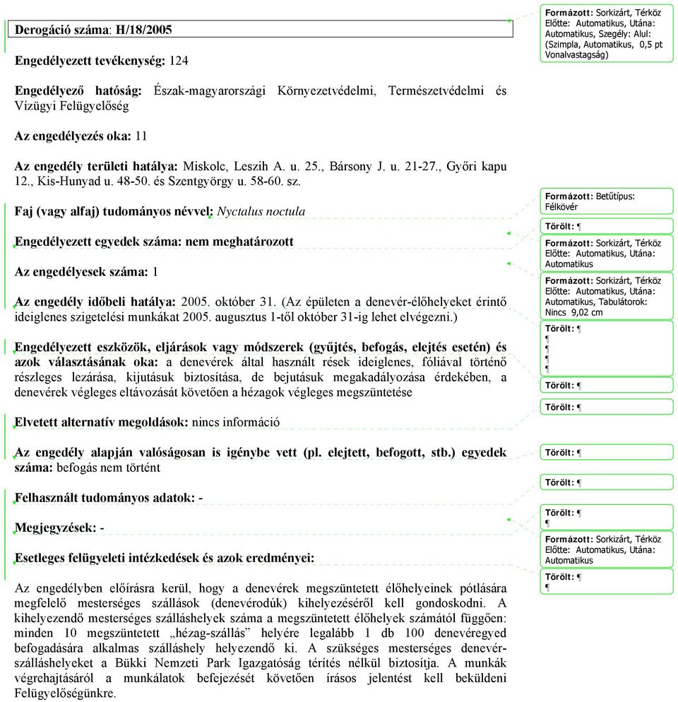 és Szentgyörgy u. 58-60. sz. Az engedély időbeli hatálya: 2005. október 31.