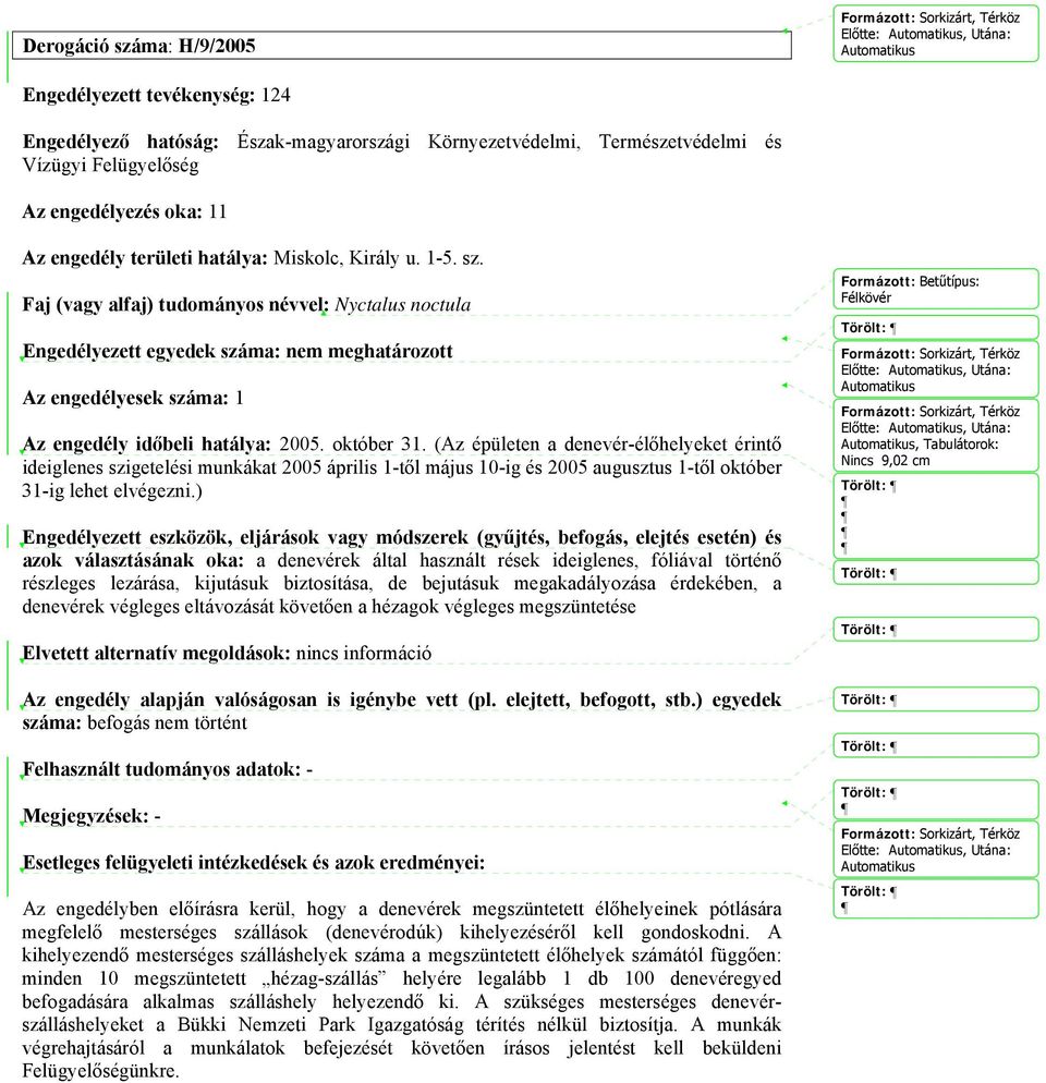 (Az épületen a denevér-élőhelyeket érintő ideiglenes szigetelési munkákat
