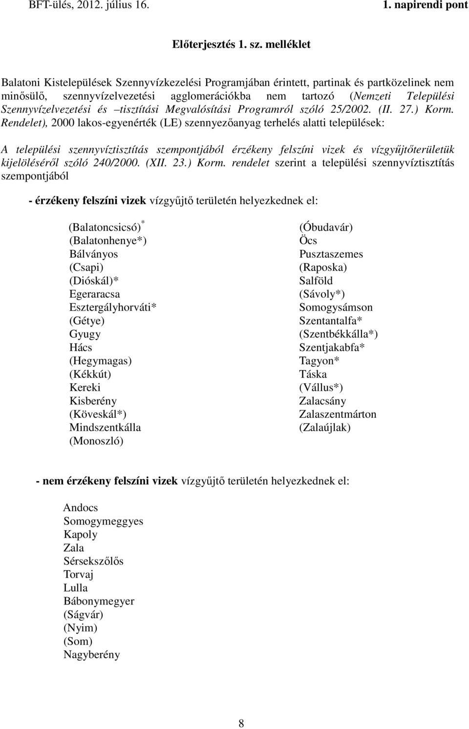 Szennyvízelvezetési és tisztítási Megvalósítási Programról szóló 25/2002. (II. 27.) Korm.