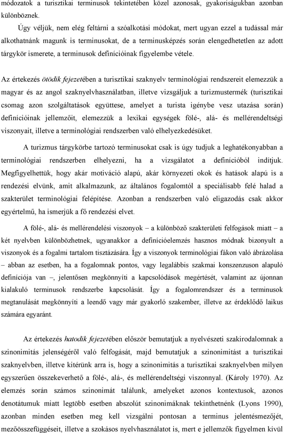 terminusok definícióinak figyelembe vétele.