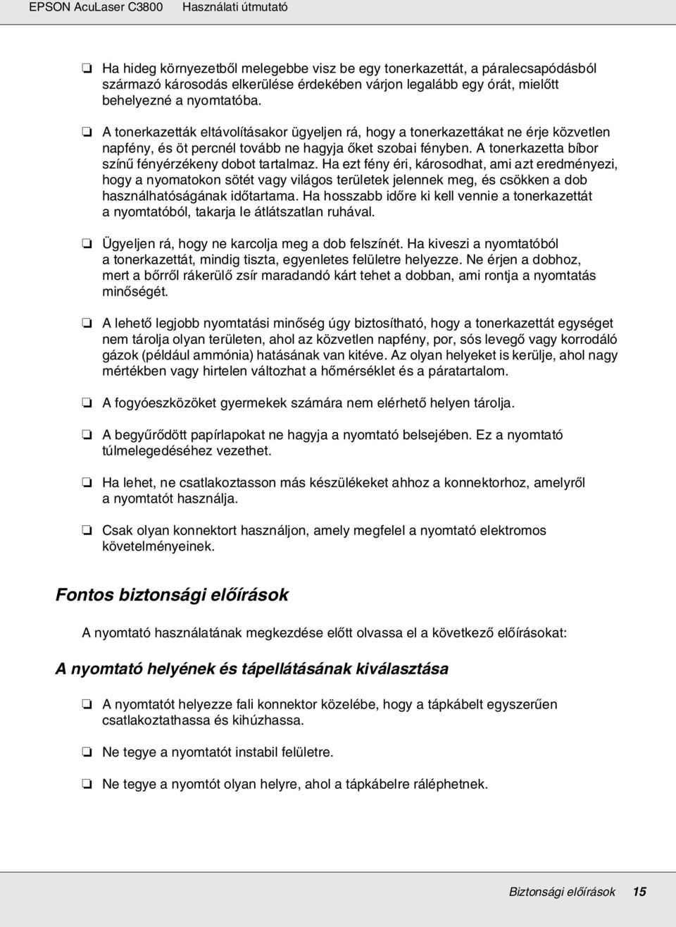 A tonerkazetta bíbor színű fényérzékeny dobot tartalmaz.