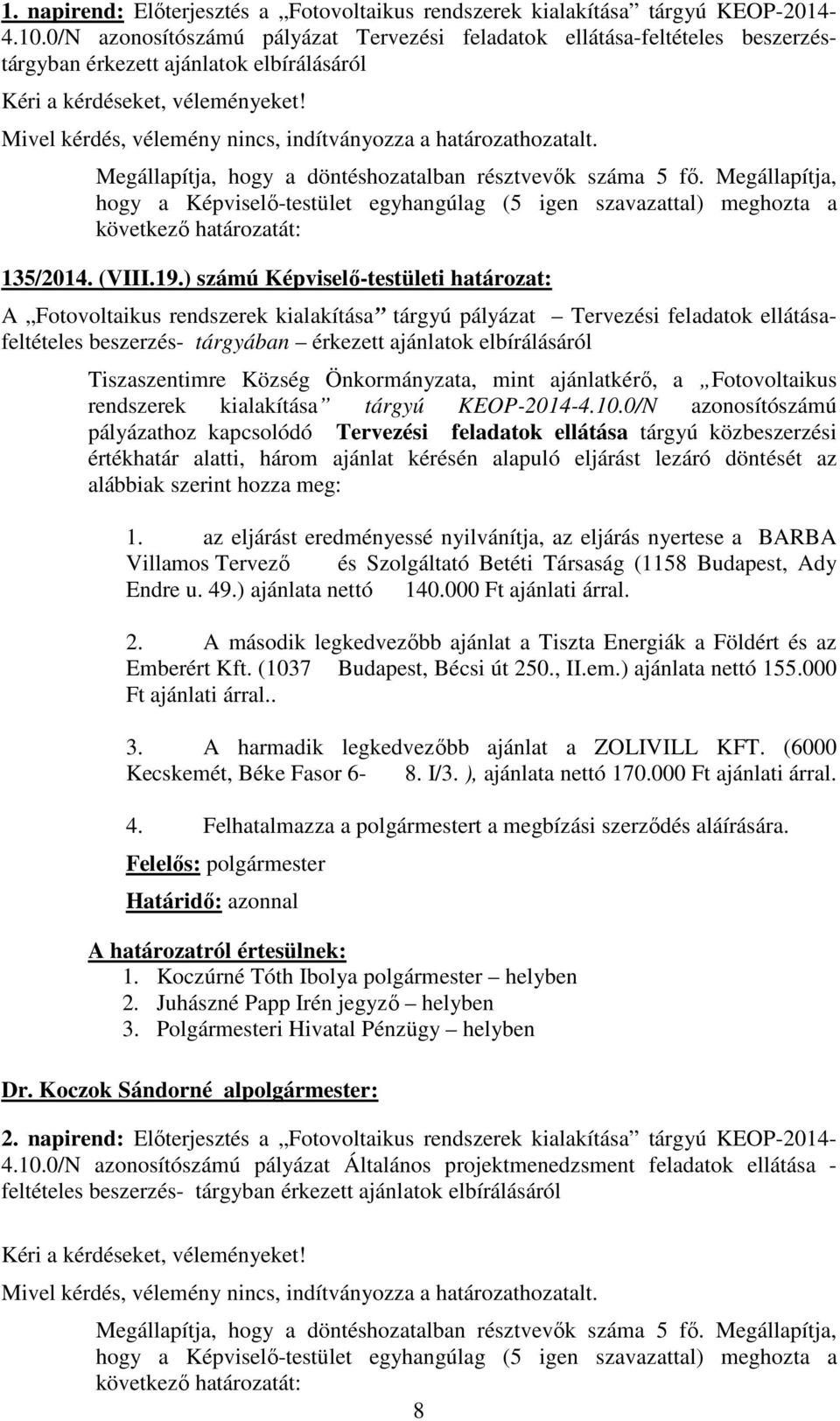 ajánlatkérő, a Fotovoltaikus rendszerek kialakítása tárgyú KEOP-2014-4.10.