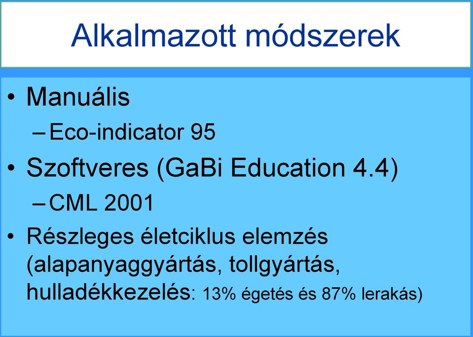 4) CML 21 Részleges életciklus elemzés