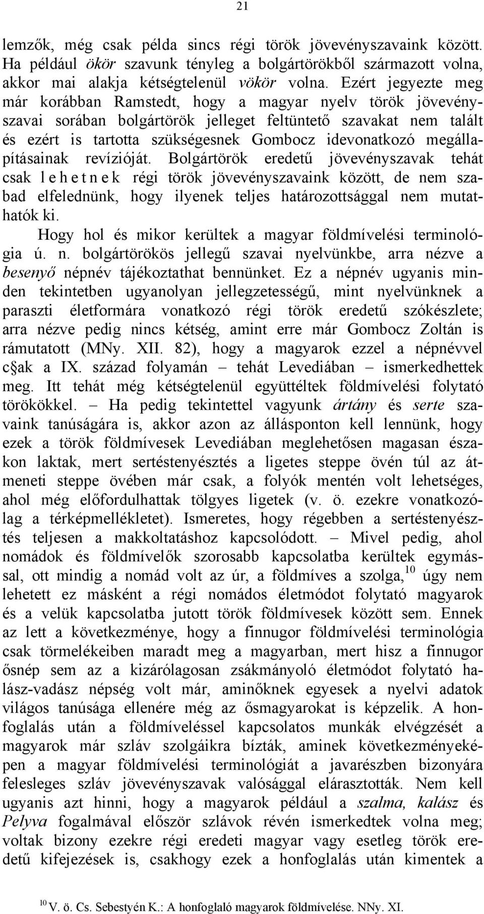 megállapításainak revízióját.
