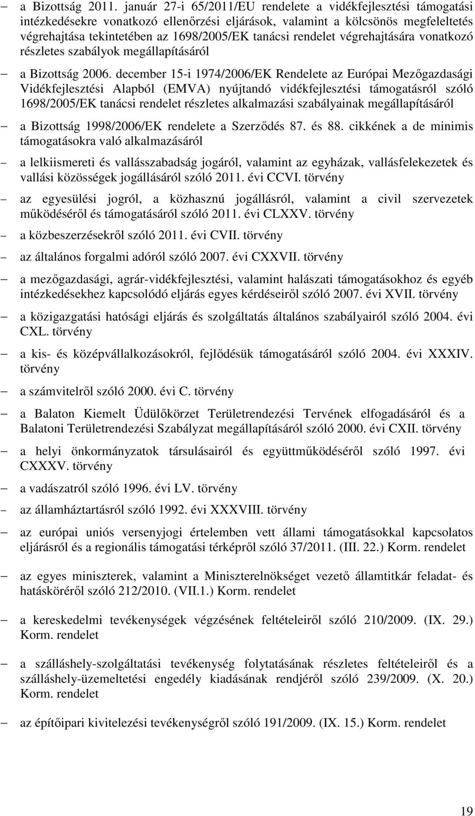 rendelet végrehajtására vonatkozó részletes szabályok megállapításáról a Bizottság 2006.