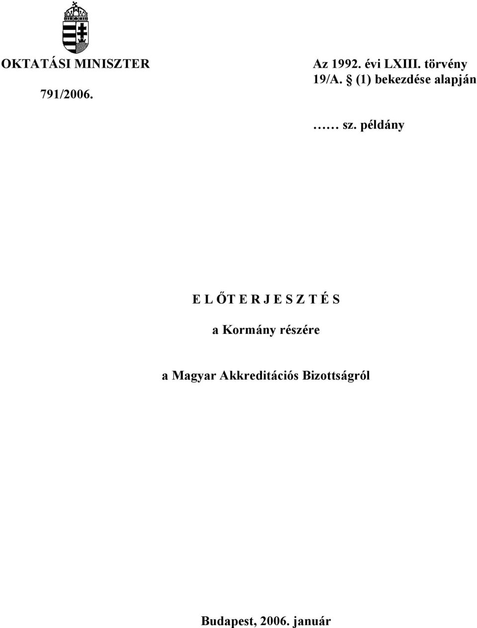 példány E L ŐT E R J E S Z T É S a Kormány