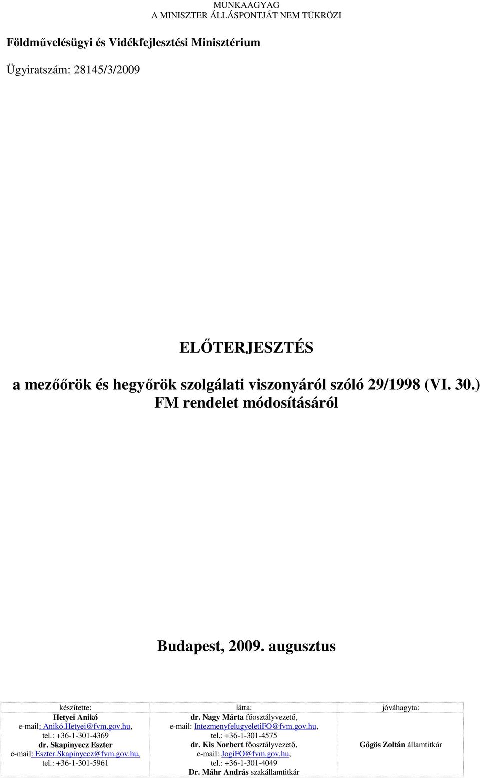 és hegyırök szolgálati viszonyáról szóló 29/1998 (VI.