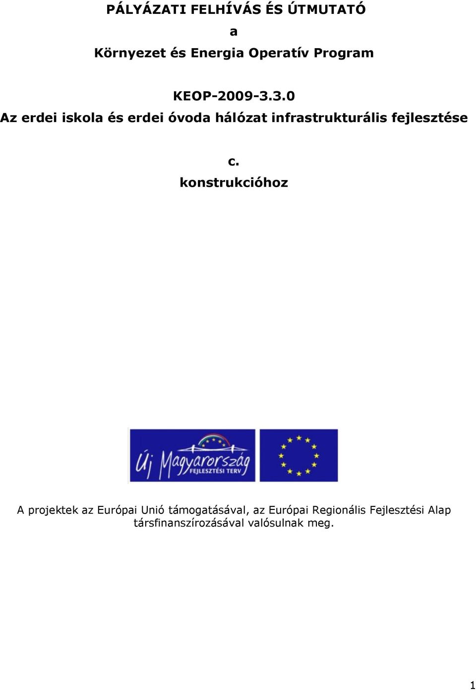 3.0 Az erdei iskola és erdei óvoda hálózat infrastrukturális fejlesztése